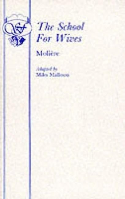 The School for Wives by Malleson, Miles
