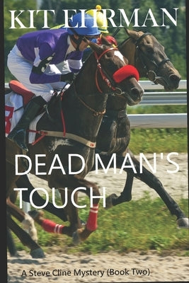 Dead Man's Touch: A Steve Cline Mystery (Book Two) by Ehrman, Kit