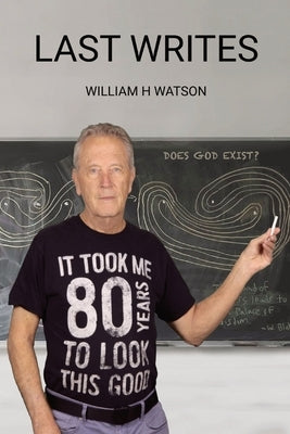 Last Writes by Watson, William H.