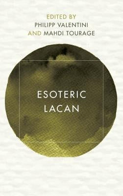 Esoteric Lacan by Valentini, Philipp