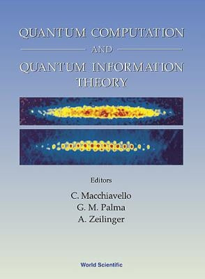 Quantum Computation and Quantum Information Theory, Collected Papers and Notes by Macchiavello, Chiara