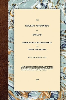 The Merchant Adventurers of England by Lingelbach, W. E.