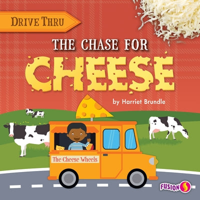 The Chase for Cheese by Brundle, Harriet