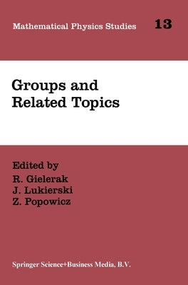 Quantum Groups and Related Topics by Gielerak, R.