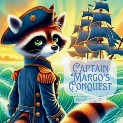 Captain Margo's Conquest by LaVigne, Adam J.