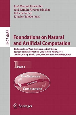 Foundations on Natural and Artificial Computation: 4th International Work-Conference on the Interplay Between Natural and Artificial Computation, Iwin by Ferrández, José M.