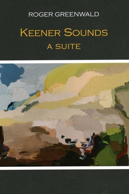 Keener Sounds: A Suite by Greenwald, Roger