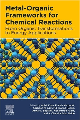Metal-Organic Frameworks for Chemical Reactions: From Organic Transformations to Energy Applications by Khan, Anish