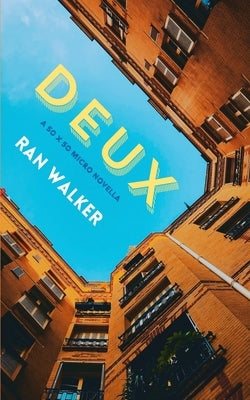 Deux: A 50 x 50 Micro Novella by Walker, Ran
