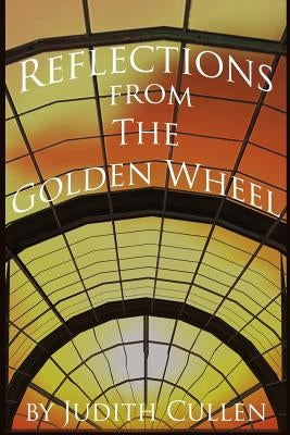 Reflections from The Golden Wheel: One Woman's View from the Median of Life by McIntyre, Micki