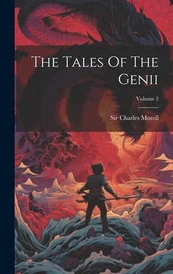The Tales Of The Genii; Volume 2 by Morell, Charles