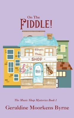 On The Fiddle! by Moorkens Byrne, Geraldine