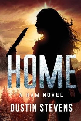 Home: A HAM Novel Suspense Thriller by Stevens, Dustin