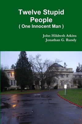 Twelve Stupid People by Atkins, John Hildreth
