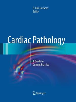 Cardiac Pathology: A Guide to Current Practice by Suvarna, Simon