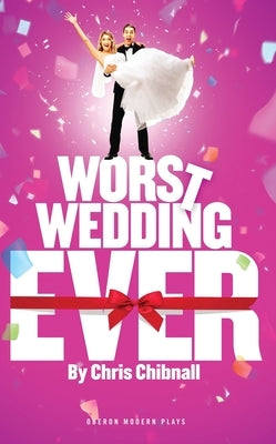 Worst Wedding Ever by Chibnall, Chris