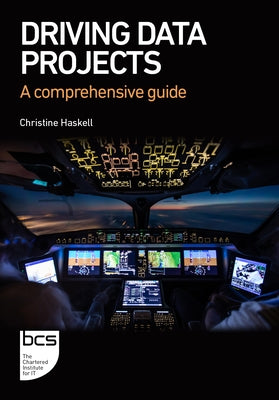 Driving Data Projects: A Comprehensive Guide by Haskell, Christine