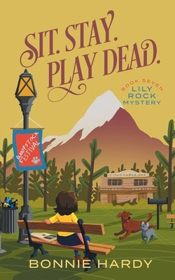Sit. Stay. Play Dead. by Hardy, Bonnie