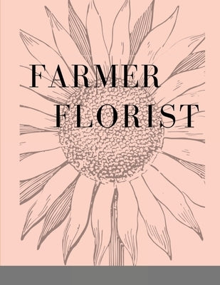 Farmer Florist Planner by Malinoski, Christina