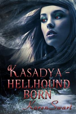 Kasadya Hellhound Born by Swart, Karen
