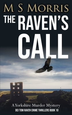 The Raven's Call: A Yorkshire Murder Mystery by Morris, M. S.