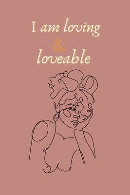 I am loving & loveable affirming bullet (dot) journal: affirmation, african american women inspired self care bullet journal by J, Kismetj
