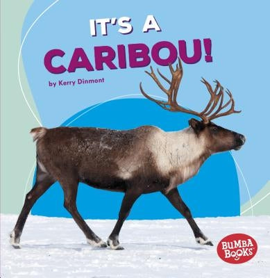 It's a Caribou! by Dinmont, Kerry