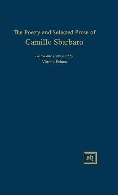 The Poetry and Selected Prose of Camillo Sbarbaro by Felaco, Vittorio