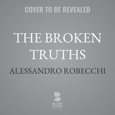 Broken Truths by Robecchi, Alessandro