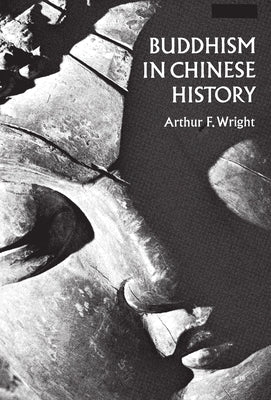 Buddhism in Chinese History by Wright, Arthur F.