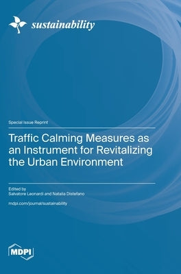Traffic Calming Measures as an Instrument for Revitalizing the Urban Environment by Leonardi, Salvatore