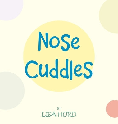 Nose Cuddles by Hurd, Lisa
