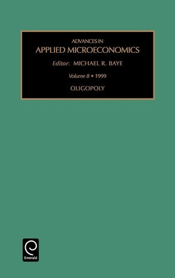 Oligopoly by Baye, Michael R.