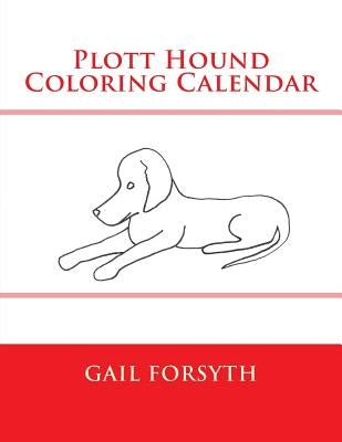 Plott Hound Coloring Calendar by Forsyth, Gail