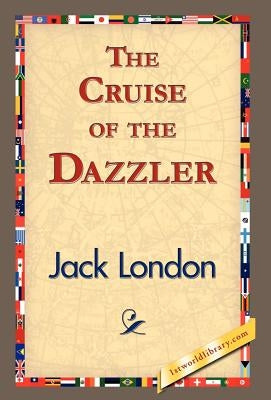 The Cruise of the Dazzler by London, Jack