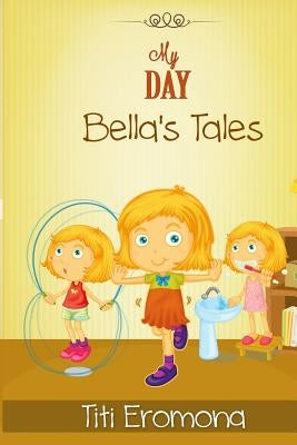 My Day: Bella's Tales by Eromona, Titi
