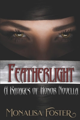 Featherlight: A Ravages of Honor Novella by Foster, Monalisa