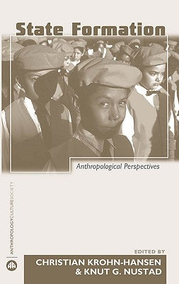 State Formation: Anthropological Perspectives by Krohn-Hansen, Christian