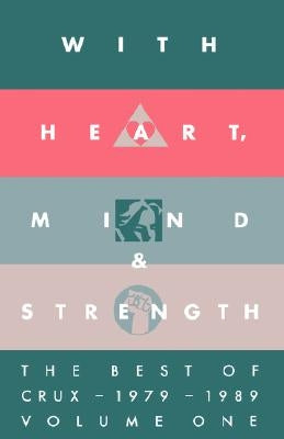 With Heart, Mind & Strength: The Best of Crux, 1979-1989 by Lewis, Donald M.