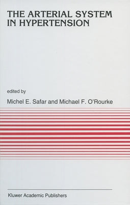 The Arterial System in Hypertension by Safar, Michael