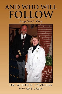 And Who Will Follow by Loveless, Alton E.