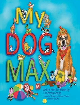 My Dog Max by Seelig, T. Thomas