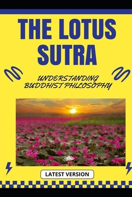 The Lotus Sutra: Understanding Buddhist Philosophy by Huntington, Aurora T.