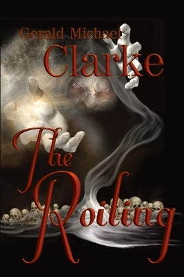 The Roiling by Clarke, Gerald Michael