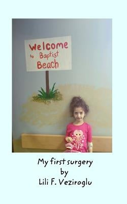 My First Surgery by Veziroglu, Ayfer