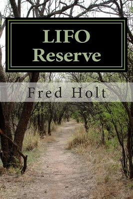 LIFO Reserve by Holt, Fred