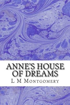 Anne's House of Dreams: (Children's Classics Collection) by M. Montgomery, L.