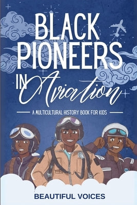 Black Pioneers in Aviation by Voices, Beautiful