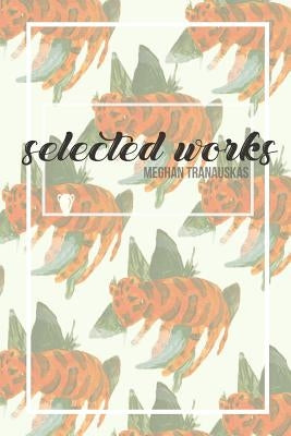 Selected Works by Tranauskas, Meghan