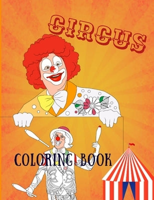 Circus Coloring Book: Adult Coloring Fun, Stress Relief Relaxation and Escape by Publishing, Aryla